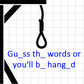 Guess the words or you'll be hanged