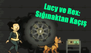 Lucy ve Rex: Sığınaktan Kaçış