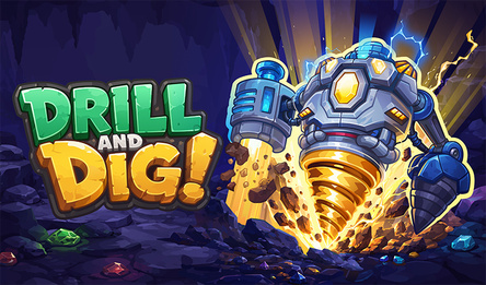 Drill and Dig!