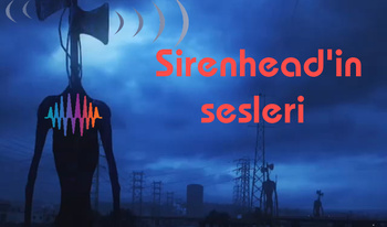 Sirenhead'in sesleri