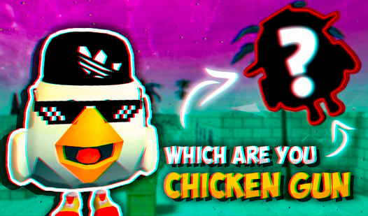 Which are you Chicken Gun?