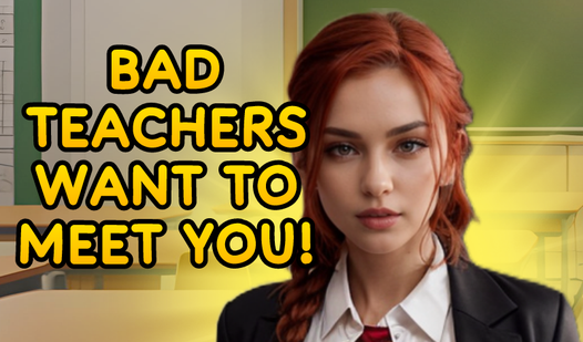 Bad teachers want to meet you!