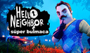 Hello Neighbor süper bulmaca