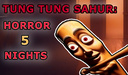 Tung Tung Sahur: Horror 5 nights