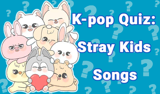 K-Pop Quiz: Stray Kids songs