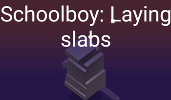 Schoolboy: Laying slabs