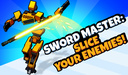 Sword Master: Slice Your Enemies!