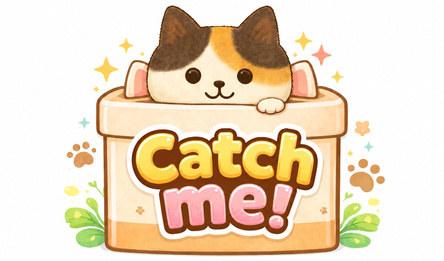 Catch me!