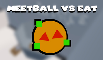 Meatball vs Eat