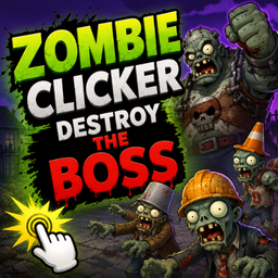 Zombie Clicker! Destroy the BOSS!