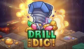 Drill and Dig!