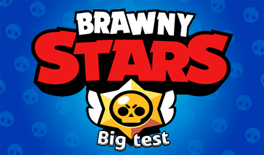 Brawny Stars Big test