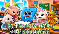 Find Brainrots Online - RP with Friends!