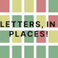 Letters, in places!