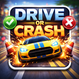 Drive Or Crash