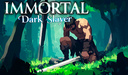 Immortal: Dark Slayer