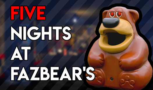 Five nights at Fazbear's