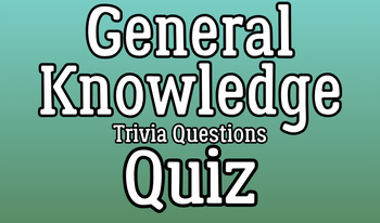 General Knowledge Trivia Questions Quiz