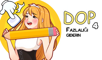 DOP 4 Fazlalığı giderin