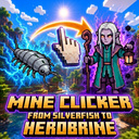 Mine Clicker: From Silverfish to Herobrine