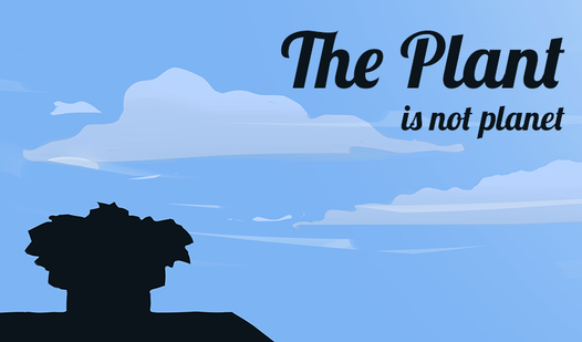 The Plant is not planet