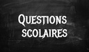 Questions scolaires