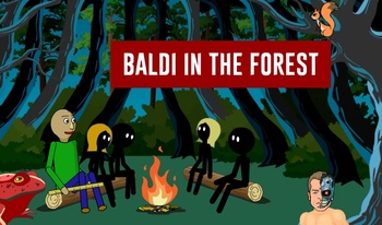 Baldi in the forest