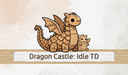 Dragon Castle: Idle TD