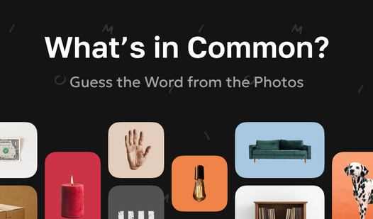 What's in Common? Guess the Word from the Photos