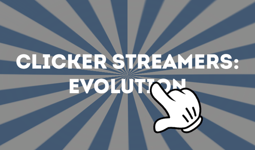 Clicker Streamers: Evolution