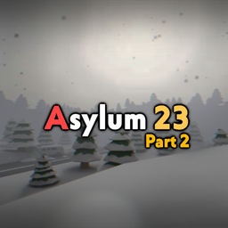 Asylum 23 Part 2