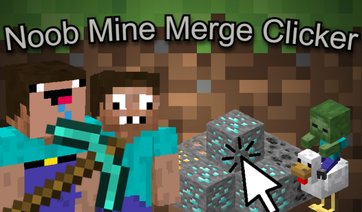 Noob Mine Merge Clicker  loading=