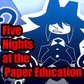 Oyun Five Nights at the Paper Education