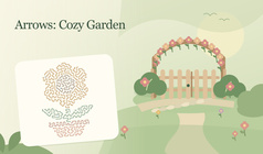 Arrows: Cozy Garden