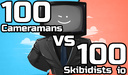 100 Cameramans vs 100 Skibidists io