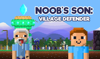 Noob's Son: Village Defender