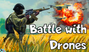 Battle with Drones