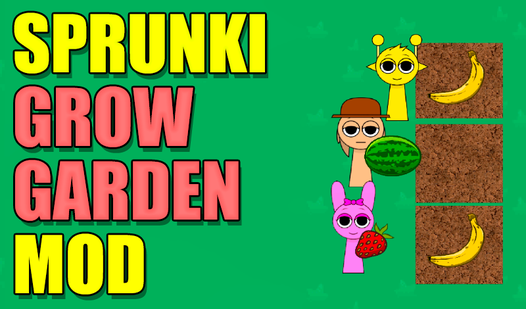 Sprunki Grow Garden Mod