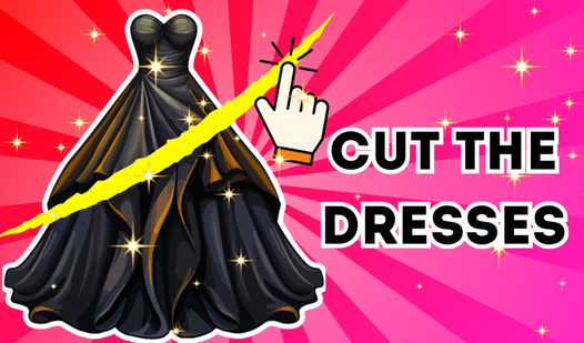 Cut the dresses