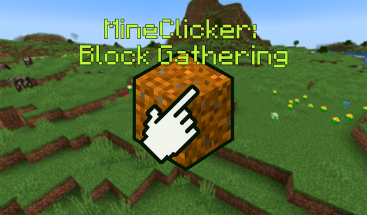 MineClicker: Block Gathering