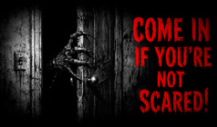 Come in if you're not Scared!