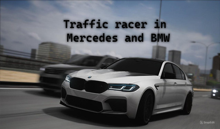 Traffic racer in Mercedes and BMW