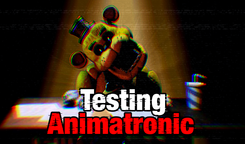 Testing Animatronic game cover