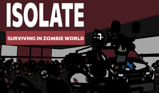 Isolate: Survivng in zombie world