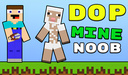 DOP: Mine Noob