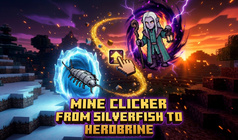 Mine Clicker: From Silverfish to Herobrine