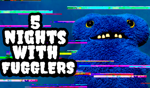 5 Nights with Fugglers