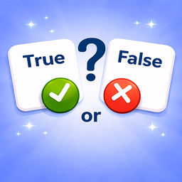 True of False