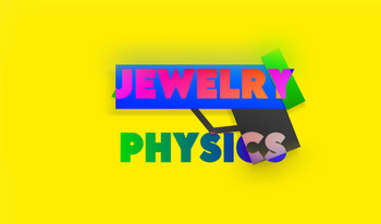 Jewelry Physics