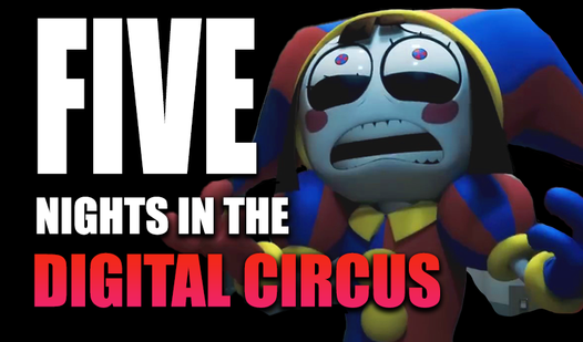 Five Nights in the Digital Circus